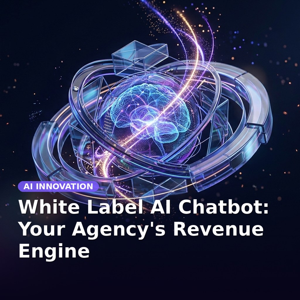 White Label AI Chatbot: Your Agency's Revenue Engine